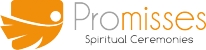 PROMISSES SPIRITUAL CEREMONIES